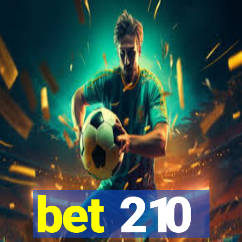 bet 210